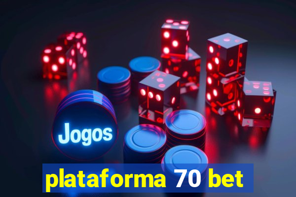 plataforma 70 bet